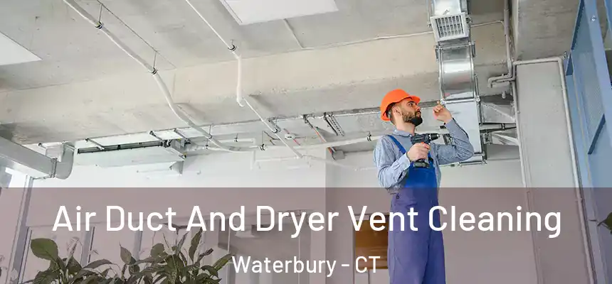  Air Duct And Dryer Vent Cleaning Waterbury - CT