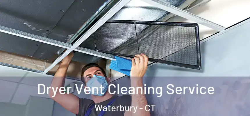  Dryer Vent Cleaning Service Waterbury - CT