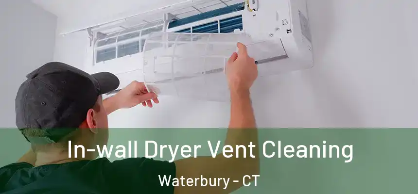  In-wall Dryer Vent Cleaning Waterbury - CT