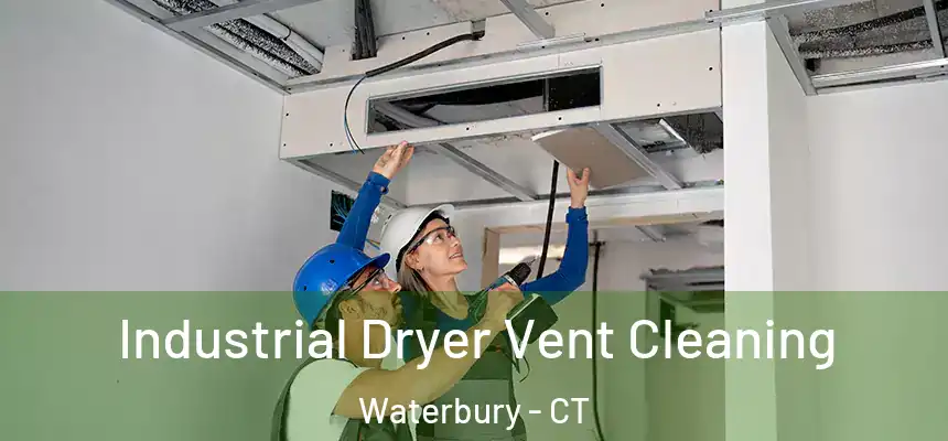  Industrial Dryer Vent Cleaning Waterbury - CT